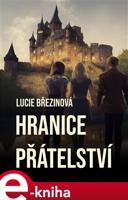 Hranice přátelství - Lucie Březinová