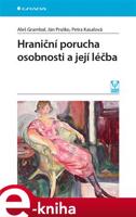 Hraniční porucha osobnosti a její léčba - Aleš Grambal, Ján Praško, Petra Kasalová