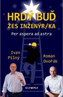 Hrdý buď žes inženýr/ka - Ivan Pilný, Roman Dvořák