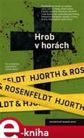 Hrob v horách - Michael Hjorth, Hans Rosenfeldt