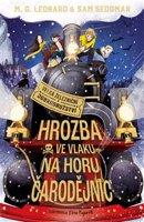 Hrozba ve vlaku na horu čarodějnic - Sam Sedgman, M.G. Leonard