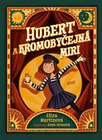 Hubert a Kromobyčejná Miri - Eliza Martinová