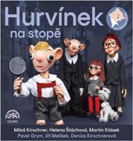 Hurvínek na stopě - Miloš Kirschner, Helena Štáchová, Martin Klásek, Pavel Grym, Jiří Melíšek, Denisa Kirschnerová