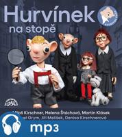 Hurvínek na stopě, mp3 - Helena Štáchová, Jiří Melíšek, Pavel Grym, Miloš Kirschner, Denisa Kirschnerová