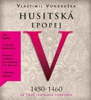 Husitská epopej V. - Za časů Ladislava Pohrobka - Vlastimil Vondruška