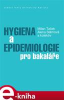 Hygiena a epidemiologie pro bakaláře - Milan Tuček, kol., Alena Slámová