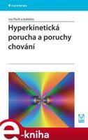 Hyperkinetická porucha a poruchy chování - kol., Ivo Paclt