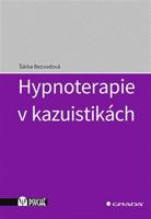 Hypnoterapie v kazuistikách - Šárka Bezvodová