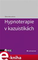 Hypnoterapie v kazuistikách - Šárka Bezvodová