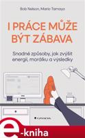 I práce může být zábava - Bob Nelson, Mario Tamayo