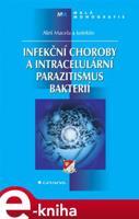 Infekční choroby a intracelulární parazitismus bakterií - Aleš Macela