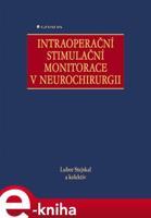 Intraoperační stimulační monitorace v neurochirurgii - Lubor Stejskal