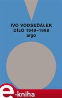 Ivo Vodseďálek: Dílo 1949 - 1998 - Ivo Vodseďálek