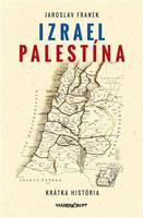 Izrael Palestína – krátka história - Jaroslav Franek