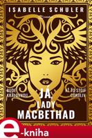 Já, lady MacBethad - Isabelle Schuler