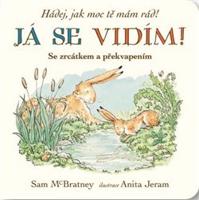 Já se vidím! Hádej, jak moc tě mám rád! - Sam McBratney