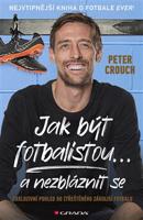 Jak být fotbalistou... a nezbláznit se - Peter Crouch