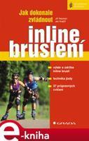 Jak dokonale zvládnout inline bruslení - Jiří Reichert, Jan Krejčíř