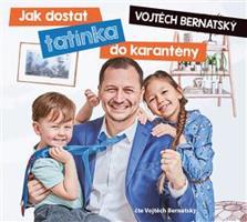 Jak dostat tatínka do karantény - Vojtěch Bernatský