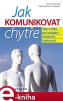 Jak komunikovat chytře - Marion Recknagel, Heike Wüllen Rohmann-van