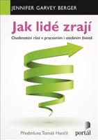 Jak lidé zrají - Jennifer Garvey Berger