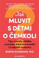 Jak mluvit s dětmi o čemkoli - Robyn Silverman