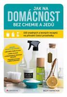 Jak na domácnost bez chemie a jedů - Becky Rapinchuk