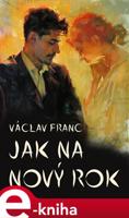 Jak na nový rok - Václav Franc