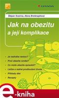 Jak na obezitu a její komplikace - Štěpán Svačina, Alena Bretšnajdrová