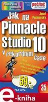 Jak na Pinnacle Studio 10 - Josef Pecinovský