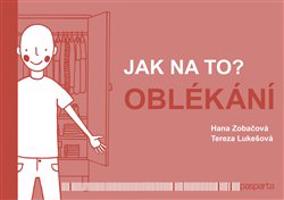 Jak na to? Oblékání - Hana Zobačová