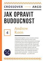 Jak opravit budoucnost - Andrew Keen