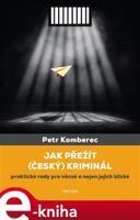 Jak přežít (český) kriminál - Petr Komberec