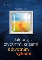 Jak projít životními krizemi k životním výhrám - Milada Záborcová