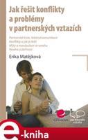 Jak řešit konflikty a problémy v partnerských vztazích - Erika Matějková