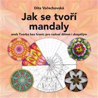 Jak se tvoří mandaly - Dita Vořechovská