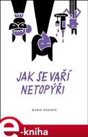 Jak se vaří netopýři - Marie Rejfová