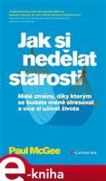 Jak si nedělat starosti - Paul McGee