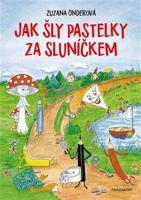 Jak šly pastelky za sluníčkem - Zuzana Onderová