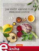 Jak snížit krevní tlak přírodní cestou - Claudia Ritterová