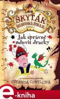 Jak správně mluvit dracky - Cressida Cowellová