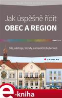 Jak úspěšně řídit obec a region - Marek Pavlík, kol.