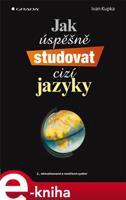 Jak úspěšně studovat cizí jazyky - Ivan Kupka