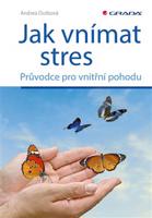 Jak vnímat stres - Andrea Dutková