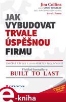 Jak vybudovat trvale úspěšnou firmu - Jim Collins, Jerry I. Porras