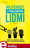 Jak vycházet s problémovými lidmi - Silke Weinig