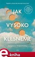 Jak vysoko klesneme - Sequoia Nagamatsu