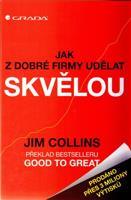 Jak z dobré firmy udělat skvělou - Jim Collins