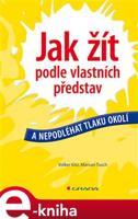 Jak žít podle vlastních představ - Volker Kitz, Manuel Tusch