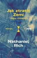 Jak ztratit Zemi - Nathaniel Rich